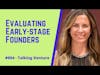 Evaluating Early-Stage Founders w/ Gale Wilkinson - Talking Venture 004