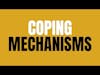 Coping Mechanisms: What They Are and How They Work | Mental Health Podcast
