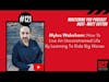 121# Myles Wakeham; How To Live an Unconstrained Life, Hit Big Waves and Live Life On Your Terms