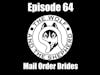 Episode 64 - Mail Order Brides