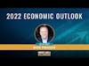 2022 Economic Outlook - What To Expect For The Rest of the Year