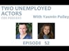 Two Unemployed Actors   Episode 52
