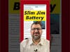Slim Jim Battery