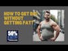 How To Get Big Without Getting Fat? | Topic Thunder | 50% Facts