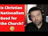 Christian Nationalism Bad for Christians and bad for church MAGA