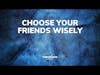 THRIVEHOOD Podcast - Choose Your Friends Wisely