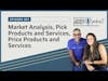 Market Analysis, Picking Products & Services, Pricing | Ep 003