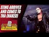 Sting Arrives and Comes to TNA (Naked)