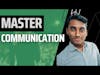 Unlocking the Secrets of Effective Communication w/ Brenden Kumarasamy