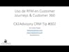 CX2Advisory CRM Tip #002 con Jesús Hoyos: Uso del RFM con Customer Journey y el Customer 360