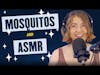 119. Mosquitos and ASMR