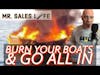 Alternatives Kill Your Potential | Burn Your Boats
