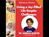 Living a Joy Filled Life Despite Challenges w/Dr. Marcia Martin