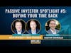 Passive Investor Spotlight #5: Buying Your Time Back W/ Justin Donald