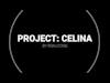 Project Celina Intro