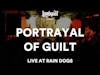 PORTRAYAL OF GUILT - LIVE AT RAIN DOGS 03/12/2020