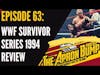 WWF Survivor Series 1994 Review | APRON BUMP PODCAST Ep 63