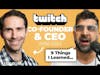 Twitch CEO Resigns After 16 Years | 9 Things I Learned From Him (#432)