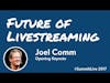 Joel Comm: The Future of Livestreaming -- Summit Live 2017 Opening Keynote