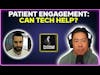 Patient engagement: Can tech help?