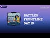 Battles Frontline Day 10