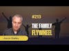 #213 The Family Flywheel - Aaron Shelley