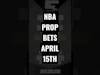 NBA PROP BETS APRIL 15th #celtics #warriors #kings #sportsbetting #nbaprops #nbabets #basketball