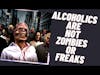 Alcoholics are Not Zombies and This is Why #short