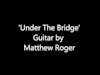 Matthew Roger Under The Bridge Cover