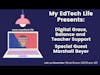 My EdTech Life Presents: Digital Grace, Balance and Teacher Support with Marshall Beyer