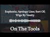 S01E07: Euphoria // Apology Line // Sort Of // Wigs By Vanity | On The Tools Podcast