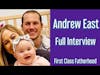 ANDREW EAST Interview on First Class Fatherhood