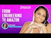 MYM 140 | From Engineering to Amazon