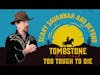 Tombstone: The Town Too Tough To Die #podcast #tombstone #ghost #history