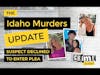 Idaho Murders Update: Suspect Declined to Enter Plea. What Does This Mean?
