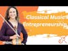 Rachael Ridge on Classical Music Entrepreneurship - Violin Podcast