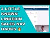 Two Little Known LinkedIn Sales Navigator Hacks To Get Clients