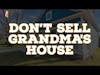 Don't Sell Grandma's House | The M4 Show Ep. 121