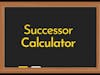 Successor Calculator