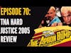 TNA Hard Justice 2005 Review | APRON BUMP PODCAST Ep 70