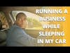 SLEEPING IN CAR TO RUN A MOBILE PERSONAL TRAINING BUSINESS