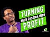 #EP28 - HOW TO TURN YOUR PASSION INTO PROFIT || Monetizing Any Skill Or Hobby (For Beginners)