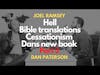 #10 Hell, Universalism, Bible Translations, Cessationism, Dan's New Book - Dan Paterson Part 3