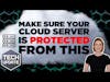Tech Update - Make sure your cloud server is protected from this
