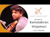 Kamalakiran Vinjamuri - Carnatic Violinist - Violin Podcast