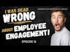 Don't Make This HUGE Mistake With Employee Engagement (Learn From My Mistake!)