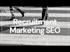 Recruitment Marketing SEO | ThinkinCircles Service