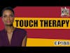 Touch Therapy | Keep It Uplifting Podcast Ep188