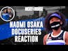 Naomi Osaka Netflix Docuseries Reaction | Nicky And Moose