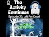 Episode 33: Left For Dead